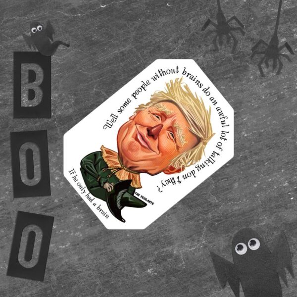 "If He Only Had A Brain" Trump the Scarecrow Sticker - The Vegilante