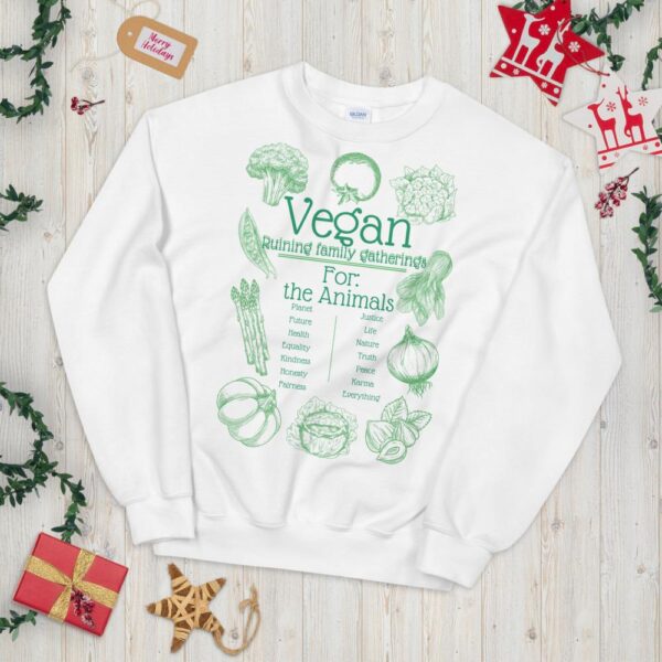 "Vegan Ruining Family Gatherings For the Animals" (White) Unisex Sweatshirt - The Vegilante
